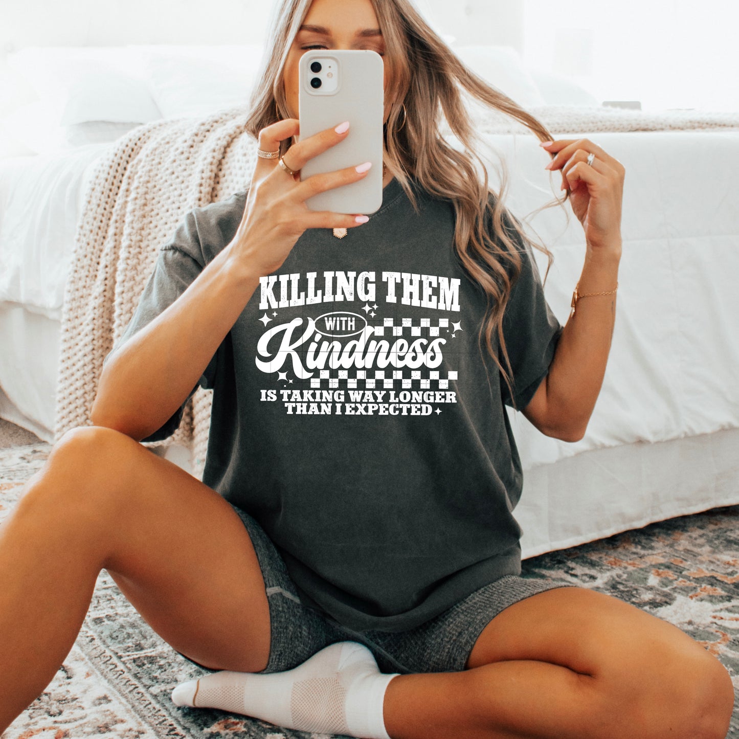 Killing Them with Kindness Single Color White-Ready to Press Transfer