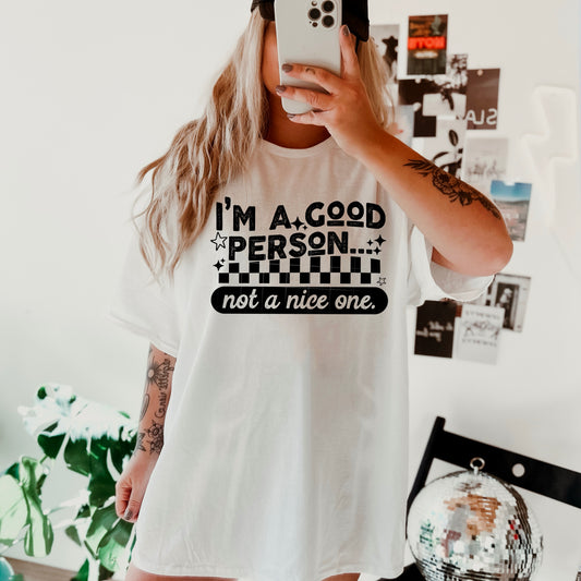 Good Person Not a Nice One Single Color Black-Ready to Press Transfer