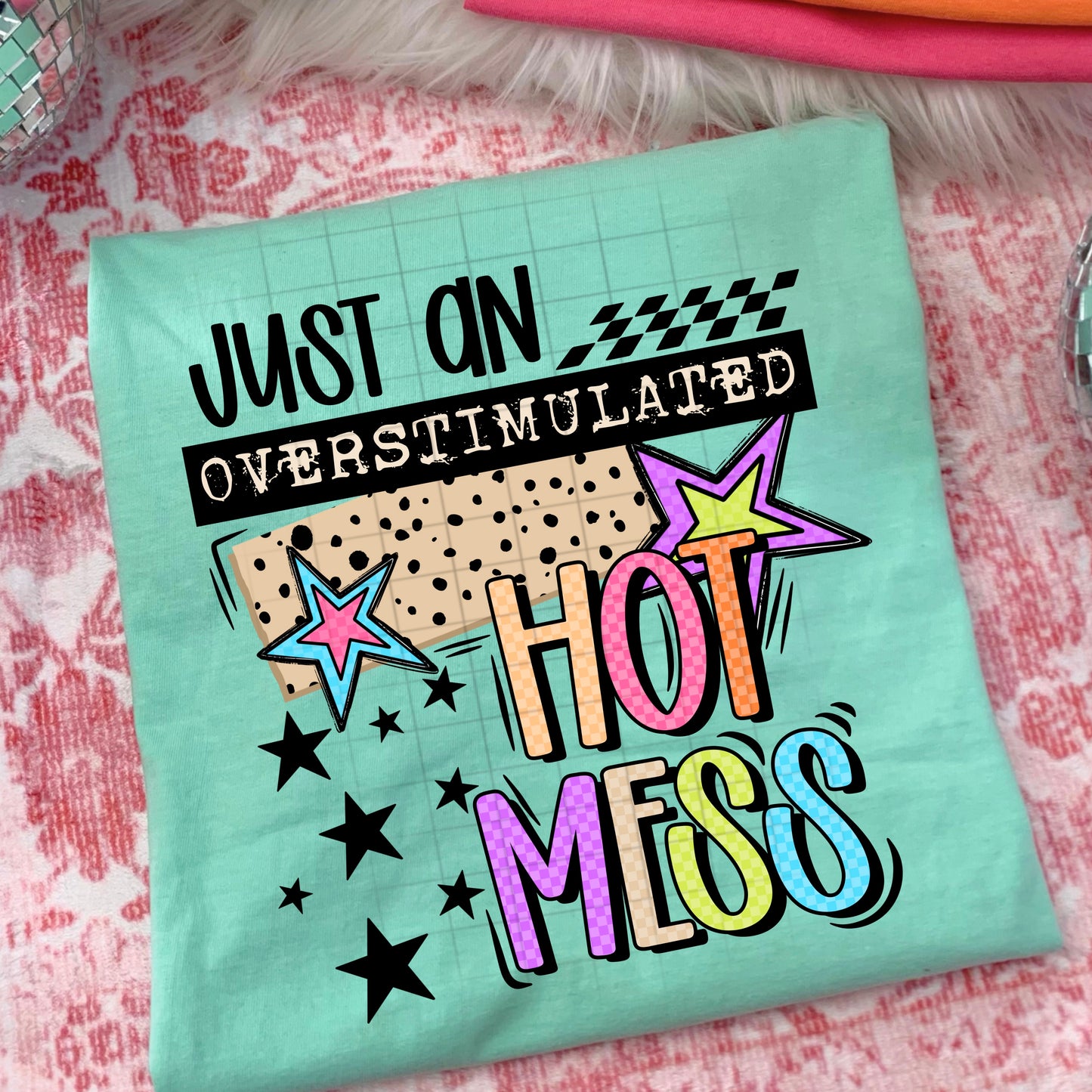 Overstimulated hot mess black-Ready to Press Transfer