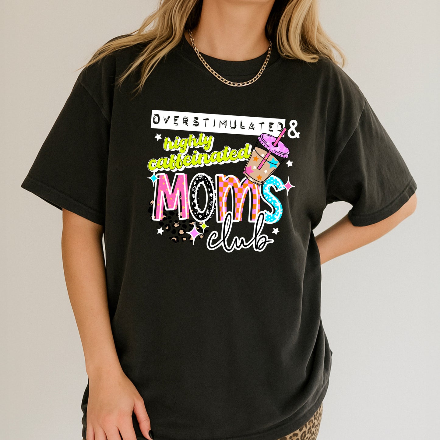 Overstimulated Caffeinated Moms Club White-Ready to Press Transfer