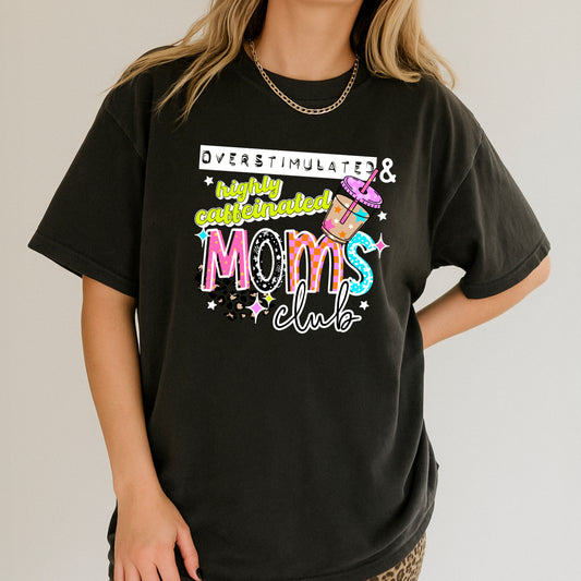 Overstimulated Caffeinated Moms Club White-Ready to Press Transfer