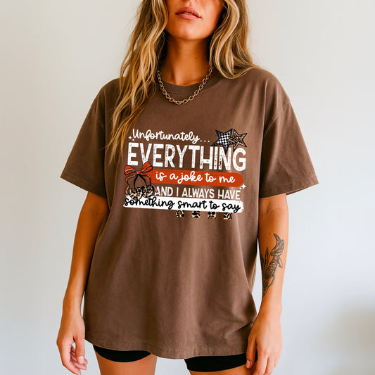 Everything is a Joke white-Ready to Press Transfer