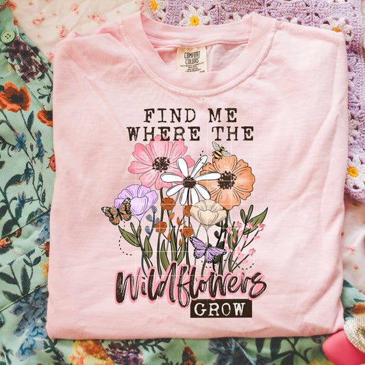 Find Me Where the Wildflowers Grow-Ready to Press Transfer