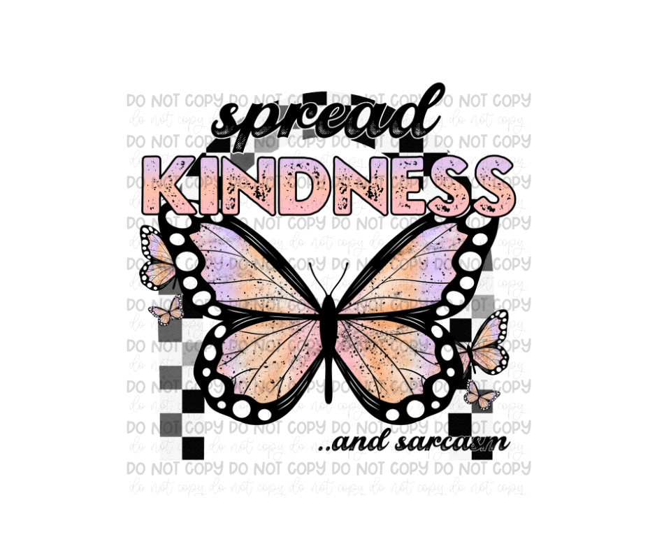 Spread Kindness & Sarcasm-Ready to Press Transfer