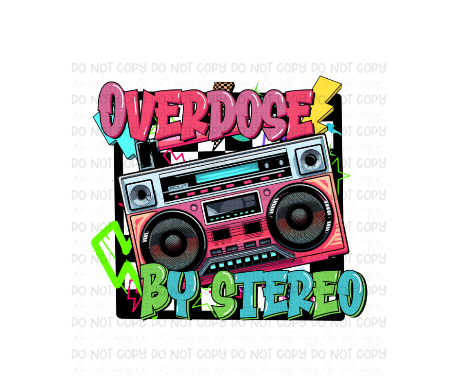 Overdose by Stereo-Ready to Press Transfer