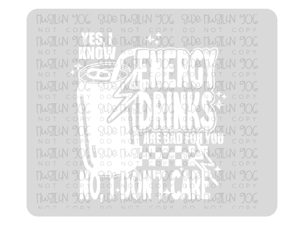 Energy Drinks Are Bad for You Single Color-Ready to Press Transfer