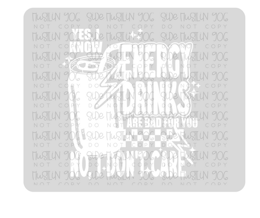 Energy Drinks Are Bad for You Single Color-Ready to Press Transfer