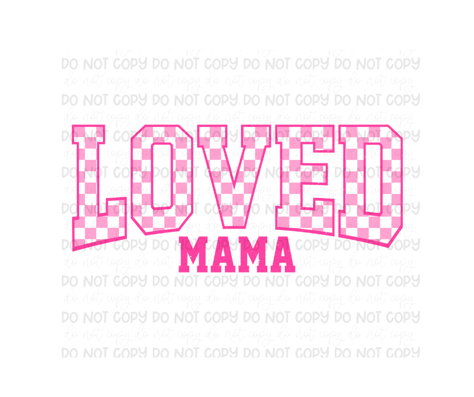 Loved Mama checker-Ready to Press Transfer