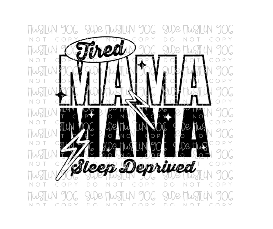 Tired Mama Single Color-Ready to Press Transfer