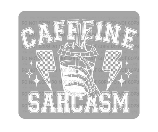 Caffeine and Sarcasm white-Ready to Press Transfer