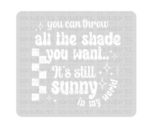 Throw Shade single color-Ready to Press Transfer
