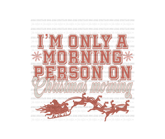 Morning Person on Christmas Morning-Ready to Press Transfer