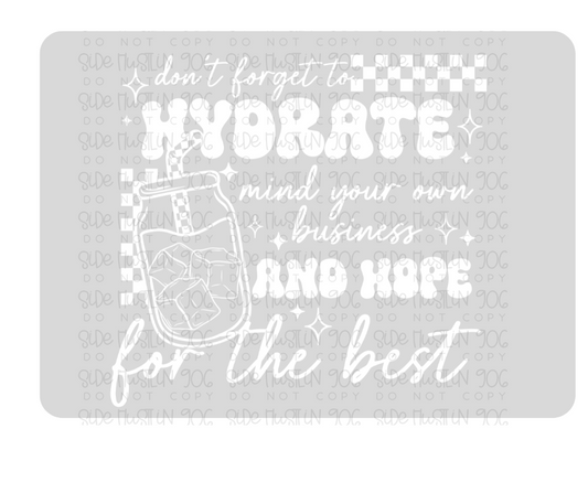 Hydrate & Hope for the Best white-Ready to Press Transfer