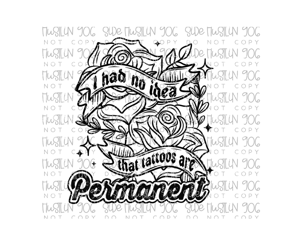 Tattoos Are Permanent Single Color-Ready to Press Transfer