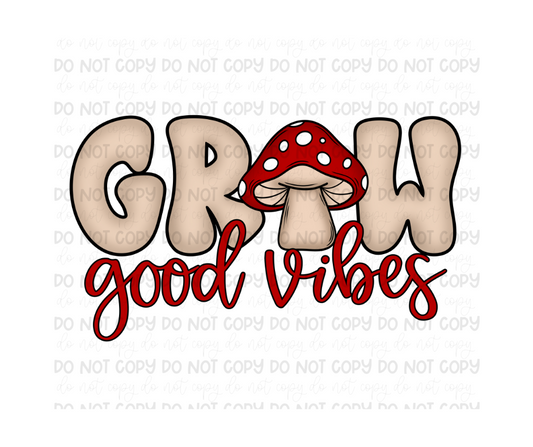 Grow good vibes-Ready to Press Transfer