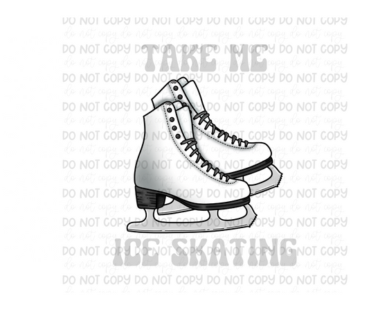 Take me Ice Skating white-Ready to Press Transfer