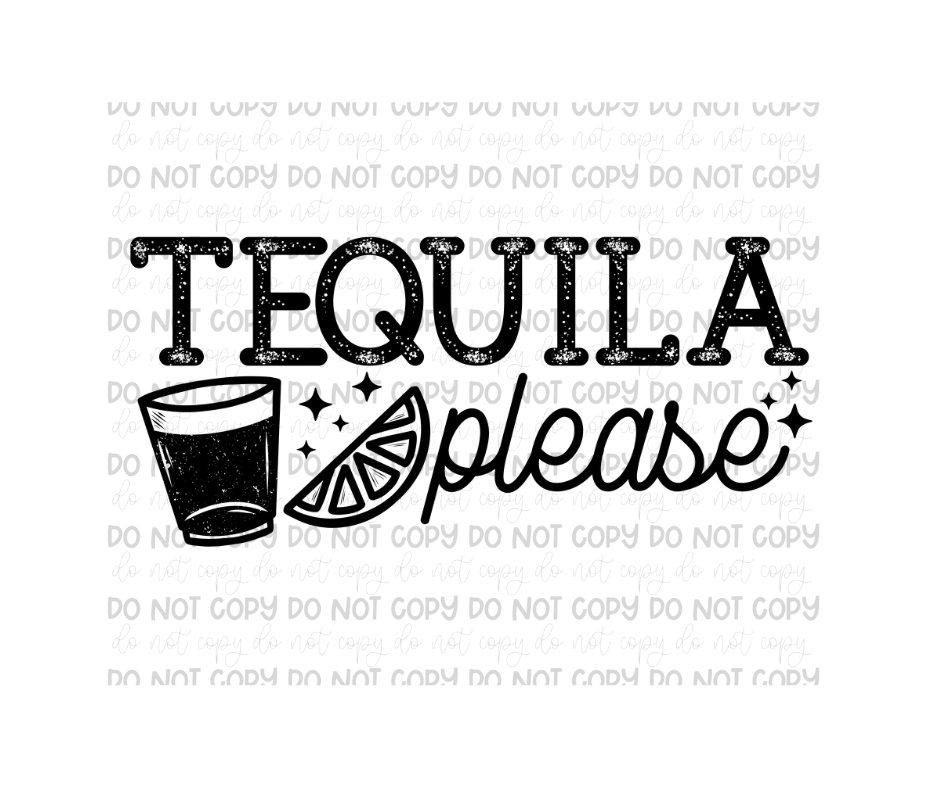 Tequila Please-Ready to Press Transfer