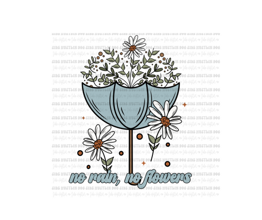 No Rain No Flowers-Ready to Press Transfer