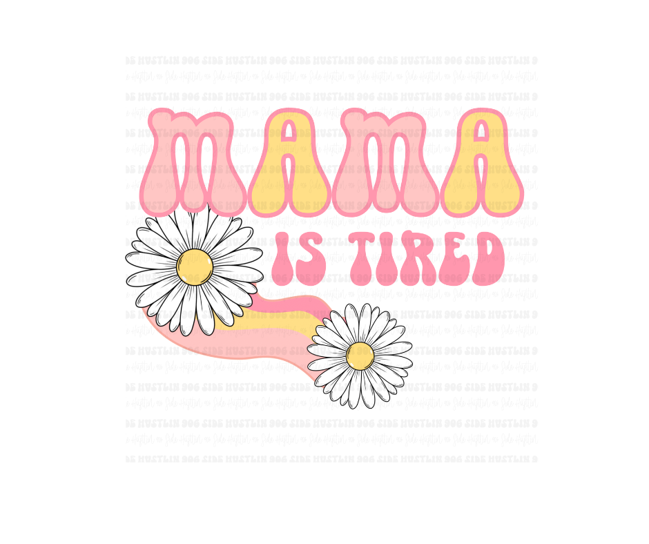 Mama is Tired-Ready to Press Transfer