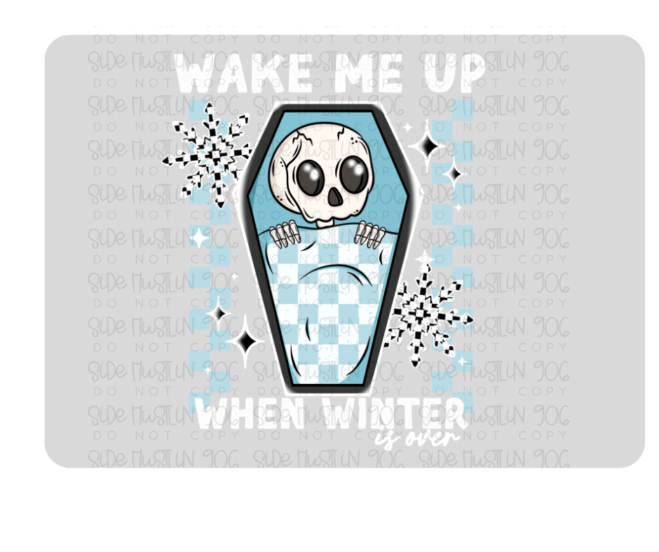 Wake me Up when Winter is Over white-Ready to Press Transfer