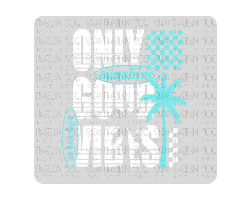 Only Good Vibes Blue White-Ready to Press Transfer
