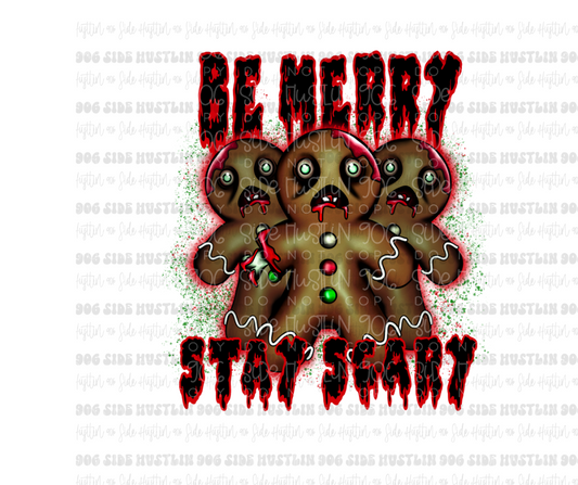 Be Merry Stay Scary-Ready to Press Transfer