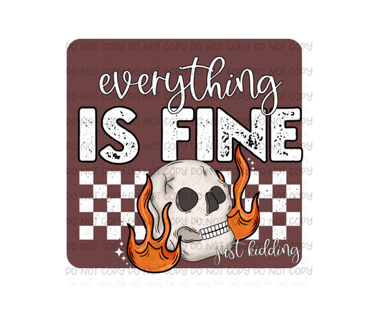 Everything is Fine white-Ready to Press Transfer