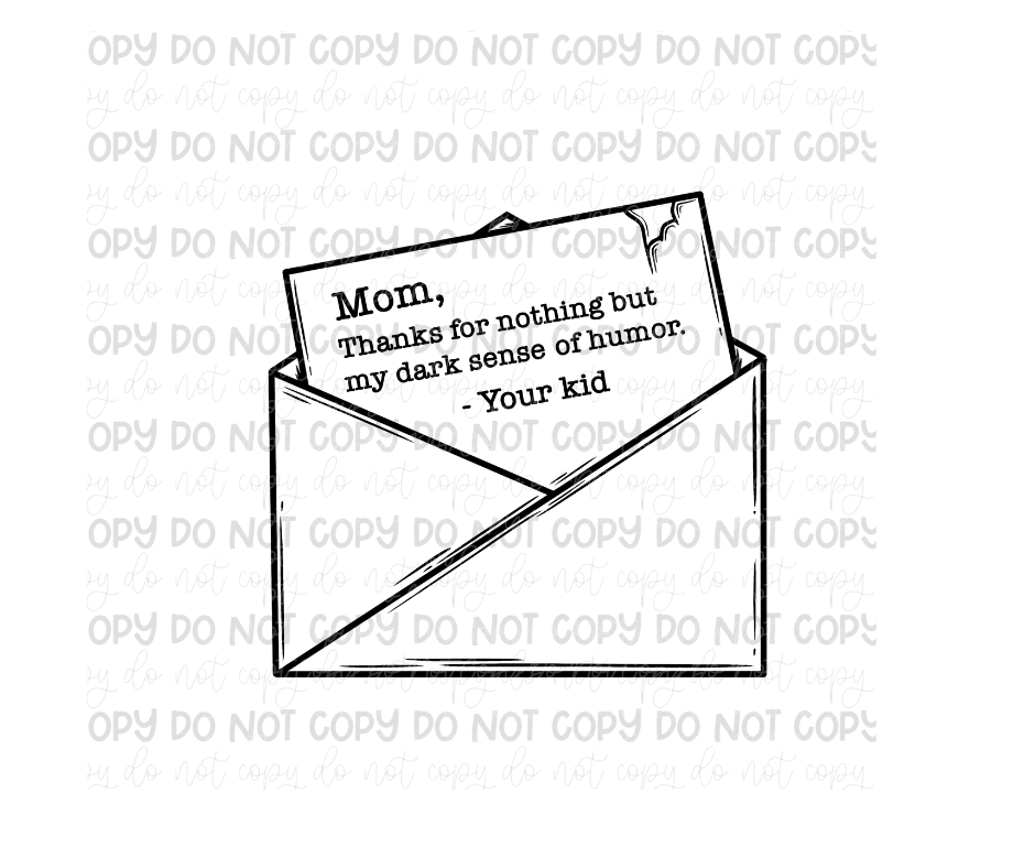 Dark Sense of Humor Mom-Ready to Press Transfer