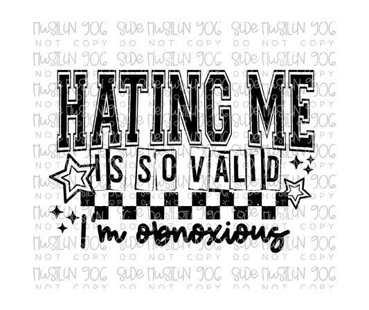 Hating Me Is Valid Single Color-Ready to Press Transfer