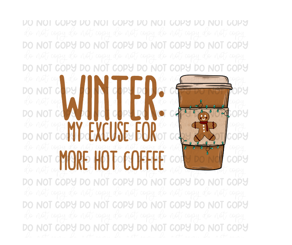 Winter Excuse for Coffee-Ready to Press Transfer