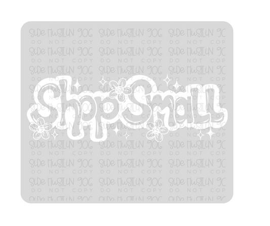 Shop Small hand lettered white-Ready to Press Transfer