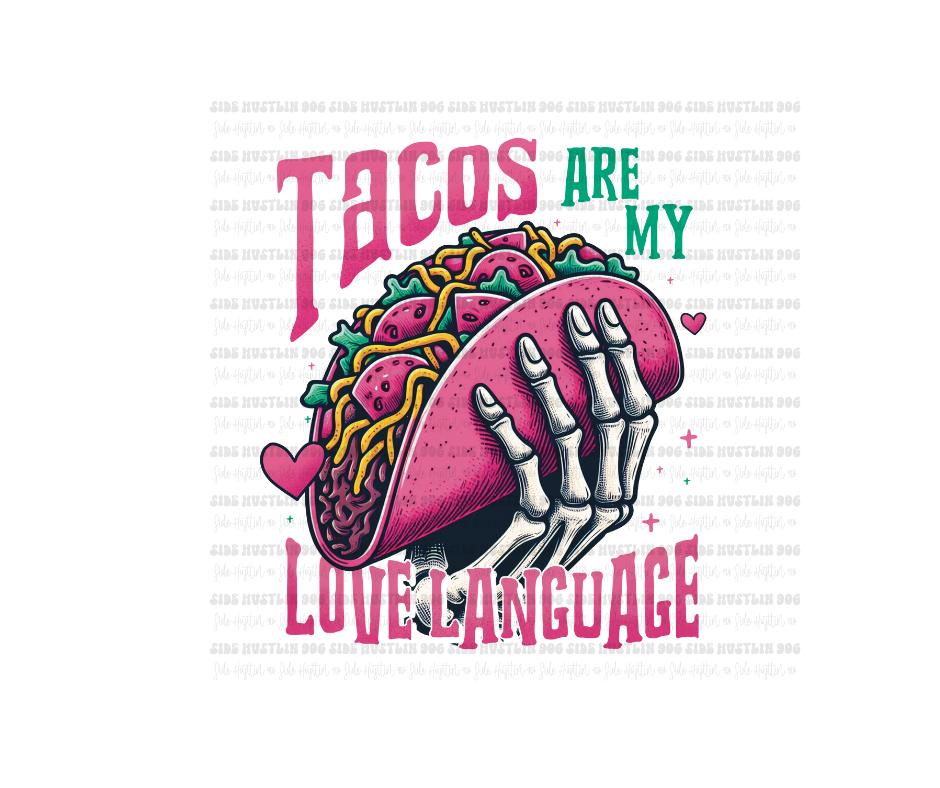 Tacos are My love Language-Ready to Press Transfer