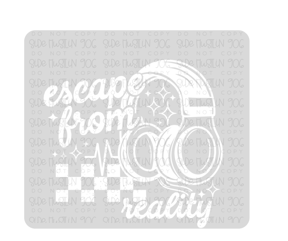 Escape from Reality single color white-Ready to Press Transfer