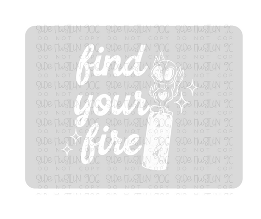 Find your Fire white-Ready to Press Transfer