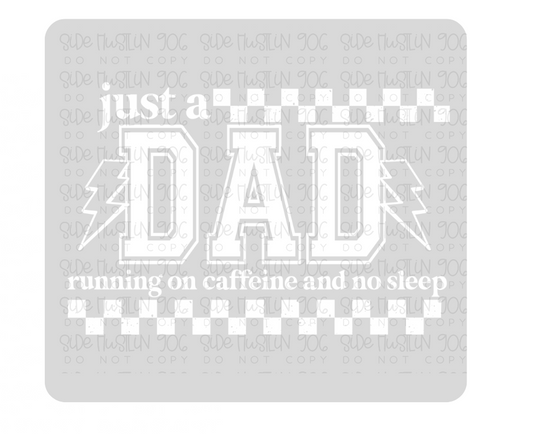 Just a Dad white-Ready to Press Transfer