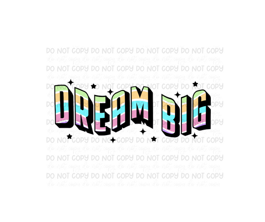 Dream Big-Ready to Press Transfer