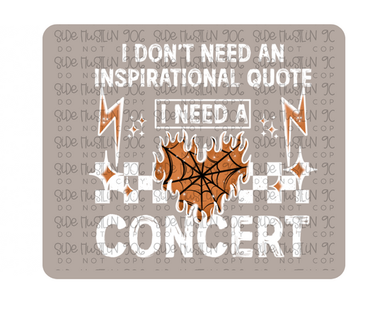 I Need a Concert Orange and White-Ready to Press Transfer