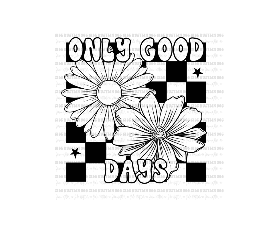 Only Good Days-Ready to Press Transfer