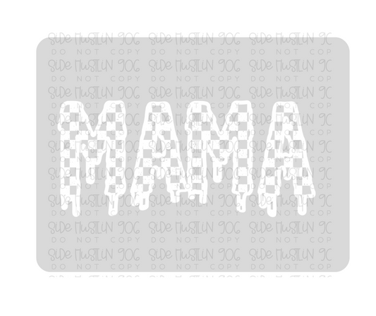 Drippy Checker Mama white-Ready to Press Transfer