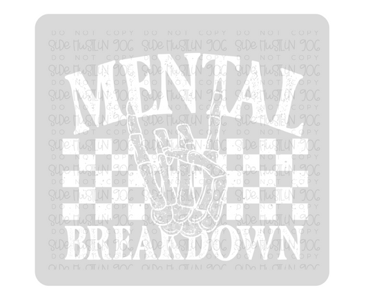 Mental Breakdown white-Ready to Press Transfer