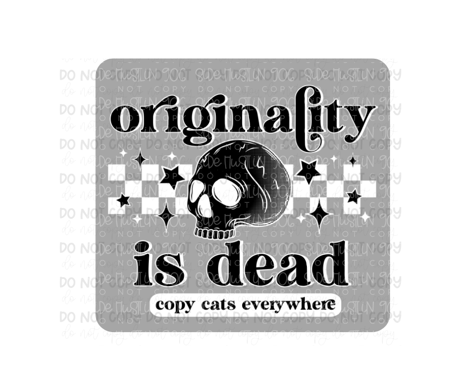 Originality is Dead white outline-Ready to Press Transfer