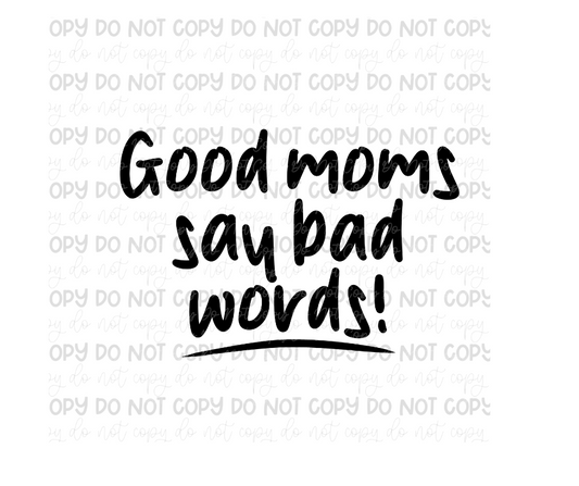 Good Moms say Bad Words-Ready to Press Transfer