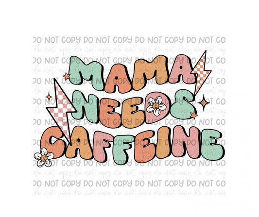 Mama needs Caffeine-Ready to Press Transfer