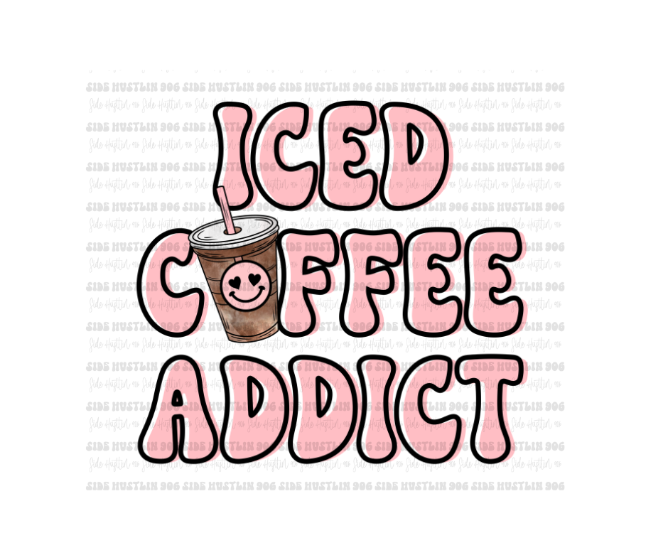 Iced Coffee Addict-Ready to Press Transfer