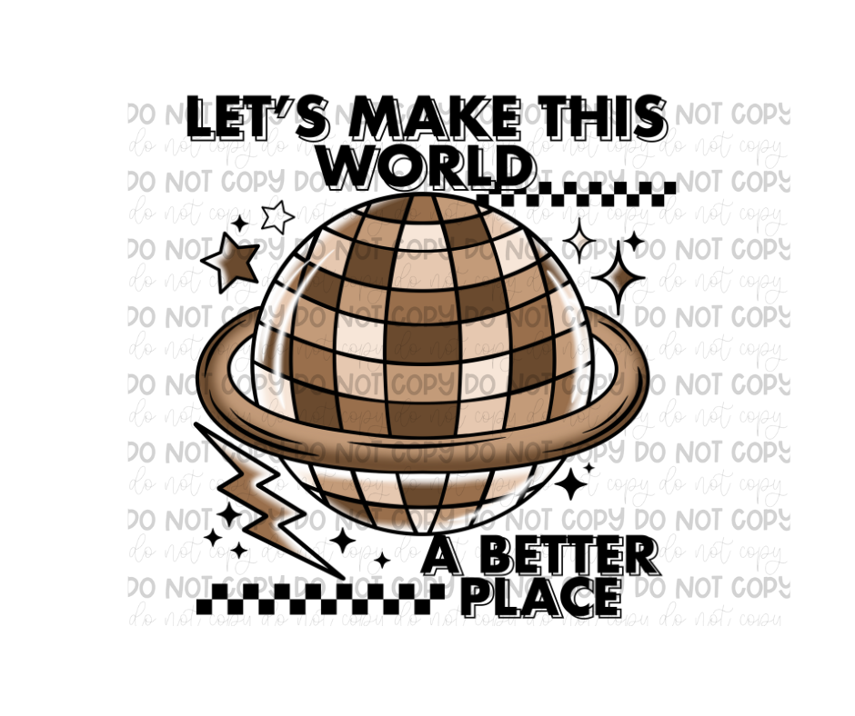 Let's Make the World a Better Place-Ready to Press Transfer