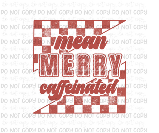 Mean Merry Caffeinated-Ready to Press Transfer