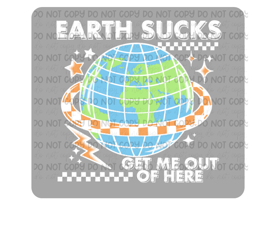 Earth sucks white-Ready to Press Transfer