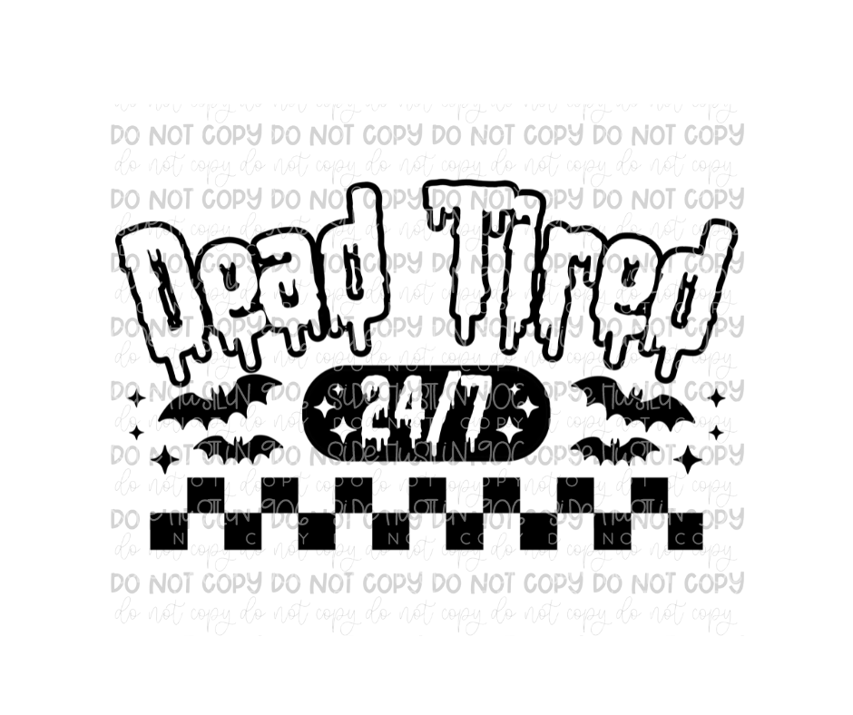 Dead Tired 24:7 black-Ready to Press Transfer