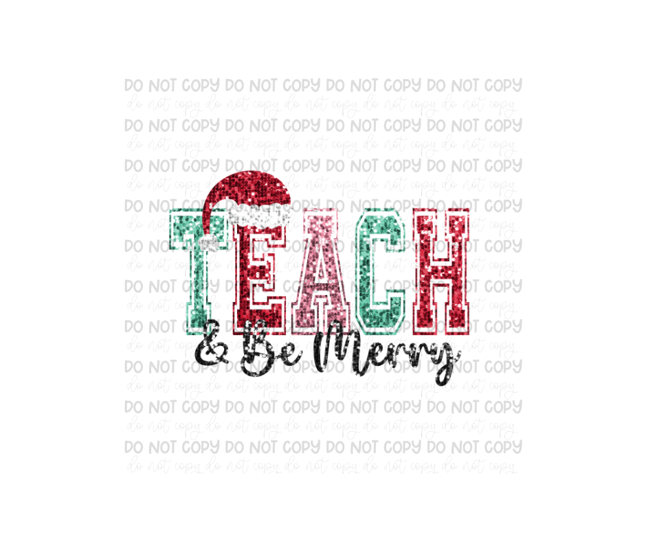 Teach & Be Merry-Ready to Press Transfer