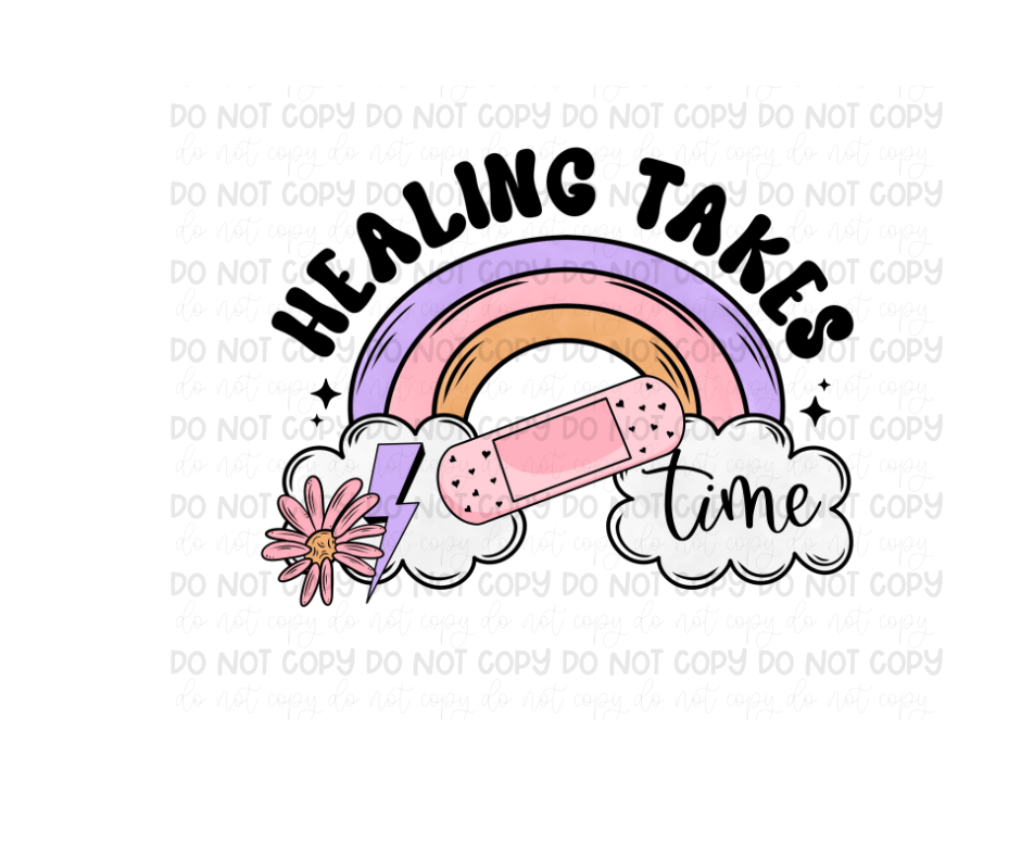 Healing Takes Time-Ready to Press Transfer